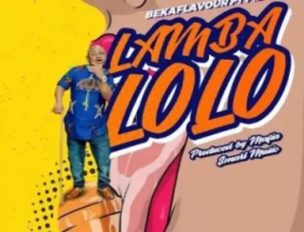 Beka Flavour - Lamba Lolo ft. Pierre